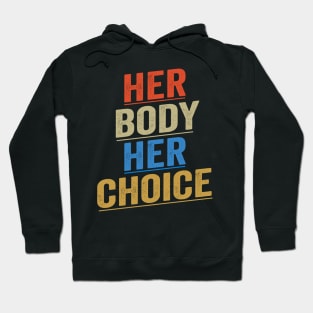 Her Body Her Choice Hoodie